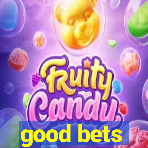 good bets